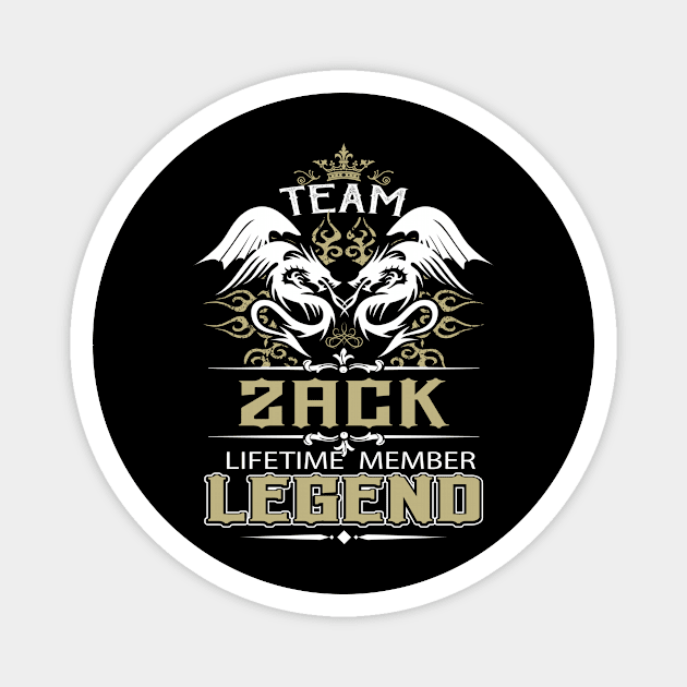 Zack Name T Shirt -  Team Zack Lifetime Member Legend Name Gift Item Tee Magnet by yalytkinyq